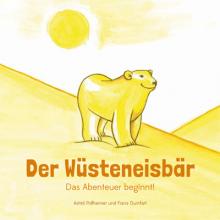 Produktbild Der Wüsteneisbär, Astrid Pollheimer und Franz Dumfart
